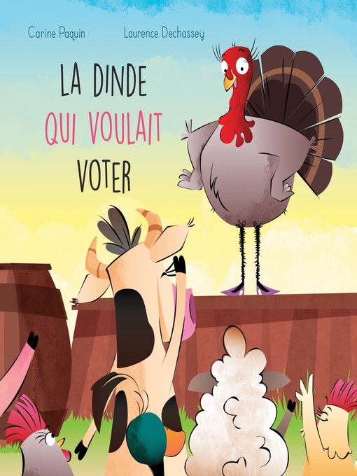 Title details for La dinde qui voulait voter by Carine Paquin - Available